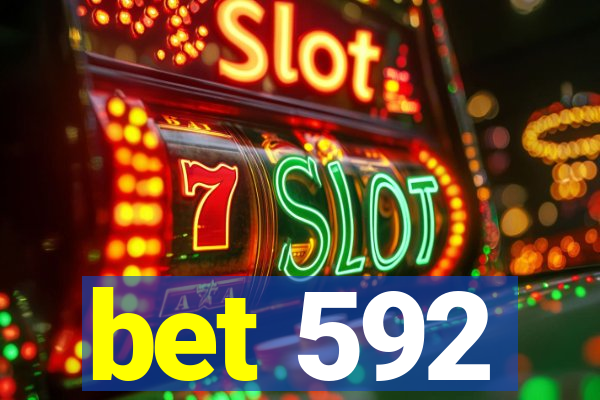bet 592